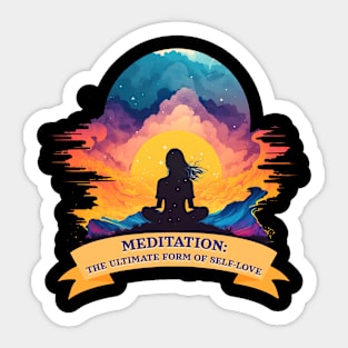 Meditation - the ultimate form of self love Sticker